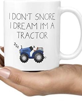 I Don’t Snore, I Dream I’m A Tractor Mug – Father’s Day Gift Snorer Funny Birthday Christmas Daddy Loud Sleeper Fun Snore Gift