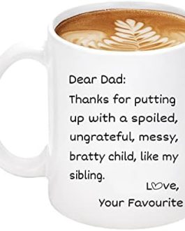 Fathers Day Coffee Mug Gifts for Dad, 11oz Mug Gifts Father’s Day from Daughter Son Kids, Funny Birthday Gifts for Daddy – Thanks for Putting Up with a Spoiled Child Like Sibling Love, 11oz White