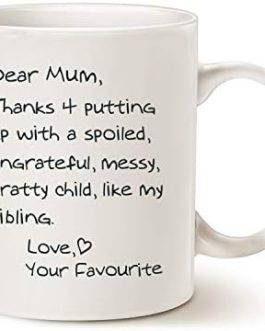 Mother’s Day Gifts Funny Mum Coffee Mug, Dear Mum Thanks 4 Putting up with a Spoiled Love Your Favourite Christmas Gifts for Mum Mother Porcelain Cup, White 11 Oz